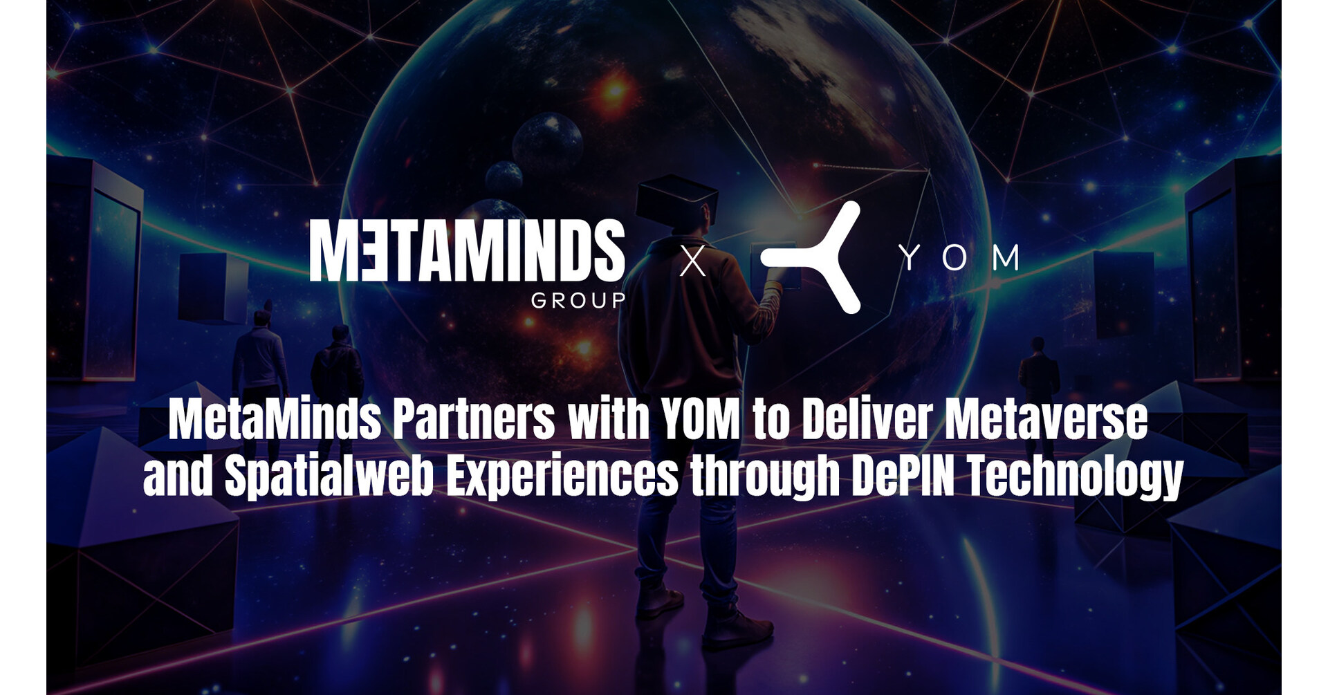 MetaMinds and YOM Revolutionize Metaverse with DePIN Technology
