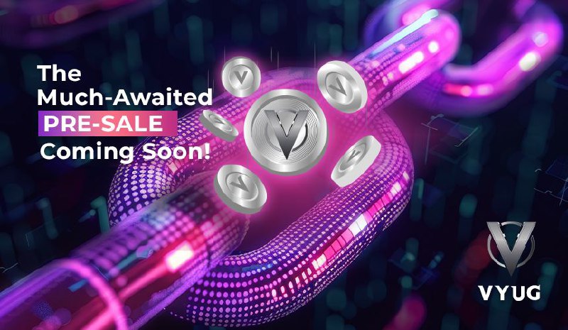 VYUG Token Presale: Don't Miss Out on the First-ever Pre-Sale