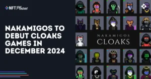 Nakamigos Set to Launch CLOAKS Games in December 2024: Unveiling