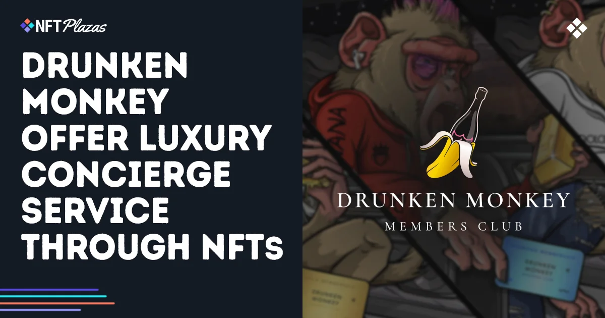 Drunken Monkey Rolls Out NFT Luxury Concierge Service for Elite