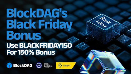 BlockDAG's Black Friday Special Deal Offering 150% Extra BDAG Coins as MANA and SAND Take Off